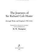 Cover of: The journeys of Sir Richard Colt Hoare through Wales and England, 1793-1810