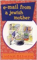 E-mail from a Jewish  mother by Mona Berman, Beverley Kirsch, S. Skorge