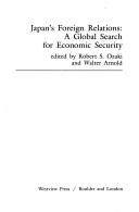 Cover of: Japan's foreign relations: a global search for economic security