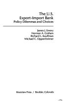 Cover of: The U.S. Export-Import Bank: policy dilemmas and choices