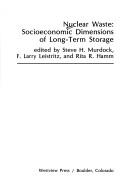 Cover of: Nuclear waste: Socioeconomic dimensions of long-term storage (Westview special studies in science, technology, and public policy/society)