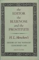 Cover of: The editor, the bluenose, and the prostitute: H.L. Mencken's history of the "Hatrack" censorship case