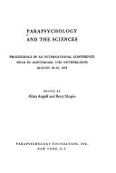 Cover of: Parapsychology and the sciences: proceedings of an international conference held in Amsterdam, the Netherlands, August 23-25, 1972.