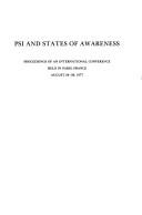 Cover of: Psi and states of awareness: proceedings of an international conference held in Paris, France, August 24-26, 1977