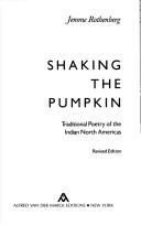 Cover of: Shaking the pumpkin: traditional poetry of the Indian North Americas