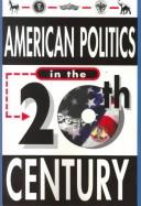 Cover of: American Politics in the 20th Century (20th Century Series)