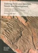 Cover of: Evolving form and function: fossils and development : proceedings of a symposium honoring Adolf Seilacher for his contributions to paleontology, in celebration of his 80th birthday : April 1-2, 2005, New Haven, Connecticut