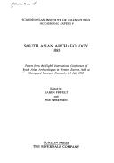 Cover of: South Asian archaeology 1985: papers from the Eighth International Conference of (the Association of)South Asian Archaeologists in Western Europe, held at Moesgaard Museum, Denmark, 1-5 July 1985