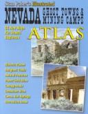 Cover of: Nevada Ghost Towns & Mining Camps Illustrated Atlas Volume One-Northern Nevada (Nevada Ghost Towns & Mining Camps)