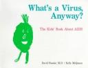 Cover of: What's a virus, anyway?: the kid's book about AIDS