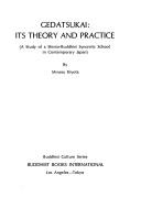 Cover of: Gedatsukai, its theory and practice: a study of a Shinto-Buddhist syncretic school in contemporary Japan