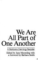 Cover of: We are all part of one another: a Barbara Deming reader
