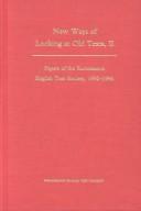 Cover of: New ways of looking at old texts: papers of the Renaissance English Text Society, 1985-1991