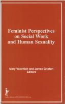 Cover of: Feminist perspectives on social work and human sexuality by Mary Valentich and James Gripton, editors.