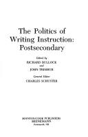 Cover of: The Politics of writing instruction: postsecondary
