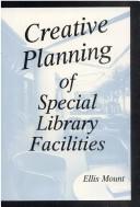 Cover of: Creative planning of special library facilities