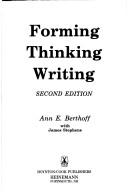 Cover of: Forming, thinking, writing by Ann E. Berthoff