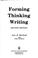 Cover of: Forming, thinking, writing