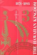 Cover of: The Hawaiian Kingdom 1874 - 1893 by Ralph S. Kuykendall