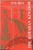 Cover of: The Hawaiian Kingdom, 1778 - 1854, Foundation and Transformation