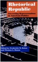 Cover of: Rhetorical republic: governing representations in American politics