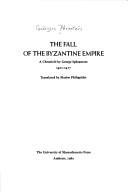 The fall of the Byzantine Empire by Geōrgios Phrantzēs