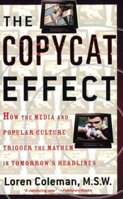 Cover of: The Copycat Effect: How the Media and Popular Culture Trigger the Mayhem in Tomorrow's Headlines