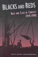 Cover of: Blacks and reds: race and class in conflict, 1919-1990