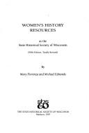 Cover of: Women's History Resources at the State Historical Society of Wisconsin by Mary Fiorenza, Michael Edmonds