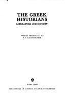 Cover of: The Greek historians: literature and history : papers presented to A.E. Raubitschek.