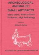 Cover of: Archeological anomalies: small artifacts, bone, stone, metal artifacts, footprints, high technology