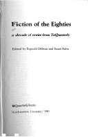 Cover of: Fiction of the eighties: a decade of stories from TriQuarterly