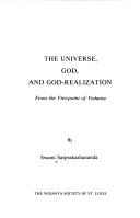 Cover of: The Universe, God, & God-Realization: From the Viewpoint of Vedanta