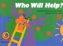 Cover of: Who Will Help? (Learn to Read Read to Learn, Fun & Fantasy)