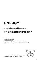 Cover of: Energy: a crisis, a dilemma, or just another problem?