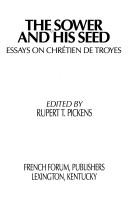 Cover of: The Sower and his seed: essays on Chrétien de Troyes