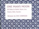 Cover of: One Man's Moon: 50 Haiku by Basho, Buson, Issa, Hakuin, Shiki, Santoka