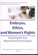 Embryos, ethics, and women's rights : exploring the new reproductive technologies