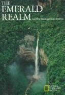 Cover of: The Emerald realm: earth's precious rain forests