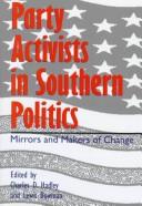 Cover of: Party activists in southern politics: mirrors and makers of change