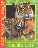 Cover of: Lions and tigers and leopards: the big cats