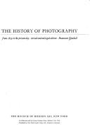 Cover of: The history of photography from 1839 to the present day