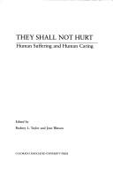 Cover of: They Shall Not Hurt: Human Suffering and Human Caring