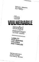 The vulnerable social worker by Douglas J. Besharov
