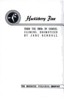 Cover of: Huckleberry Finn: From the book by Samuel Clemens