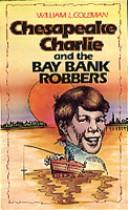 Cover of: Chesapeake Charlie and the Bay Bankrobbers (Chesapeake Charlie Series)