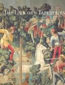 Cover of: The unicorn tapestries at the Metropolitan Museum of Art