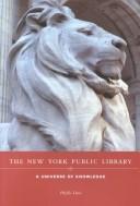 Cover of: THE NEW YORK PUBLIC LIBRARY : A Universe of Knowledge.