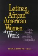 Cover of: Latinas and African American women at work by Irene Browne, editor.
