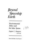 Cover of: Beyond spaceship earth by Eugene C. Hargrove, editor.